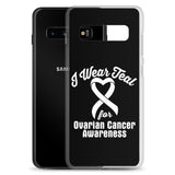 Ovarian Cancer Awareness I Wear Teal Samsung Phone Case