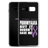 Fibromyalgia Awareness I Might Have Samsung Phone Case - The Awareness Store