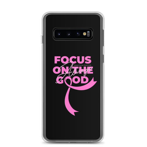 Breast Cancer Awareness Always Focus on the Good Samsung Phone Case - The Awareness Store