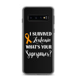 Leukemia Awareness I Survived, What's Your Superpower? Samsung Phone Case