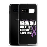 Fibromyalgia Awareness I Might Have Samsung Phone Case - The Awareness Store