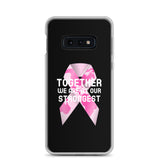 Breast Cancer Awareness Together We Are at Our Strongest Samsung Phone Case