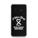 Brain Cancer Awareness I Wear Gray Samsung Phone Case