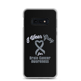 Brain Cancer Awareness I Wear Gray Samsung Phone Case