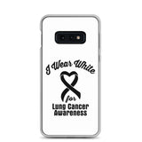 Lung Cancer Awareness I Wear White Samsung Phone Case