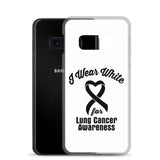 Lung Cancer Awareness I Wear White Samsung Phone Case