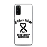 Lung Cancer Awareness I Wear White Samsung Phone Case