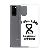 Lung Cancer Awareness I Wear White Samsung Phone Case