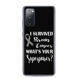 Brain Cancer Awareness I Survived, What's Your Superpower? Samsung Phone Case