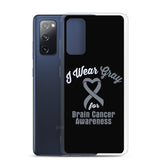 Brain Cancer Awareness I Wear Gray Samsung Phone Case