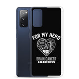 Brain Cancer Awareness For My Hero Samsung Phone Case