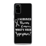 Brain Cancer Awareness I Survived, What's Your Superpower? Samsung Phone Case