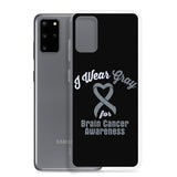 Brain Cancer Awareness I Wear Gray Samsung Phone Case