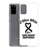 Lung Cancer Awareness I Wear White Samsung Phone Case