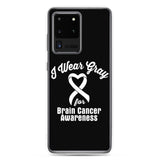 Brain Cancer Awareness I Wear Gray Samsung Phone Case