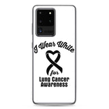 Lung Cancer Awareness I Wear White Samsung Phone Case