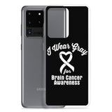 Brain Cancer Awareness I Wear Gray Samsung Phone Case