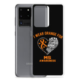 Multiple Sclerosis Awareness I Wear Orange Samsung Phone Case - The Awareness Store