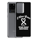 Organ Donors Awareness I Wear Green Samsung Phone Case
