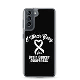 Brain Cancer Awareness I Wear Gray Samsung Phone Case