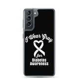 Diabetes Awareness I Wear Gray Samsung Phone Case