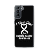 Ovarian Cancer Awareness I Wear Teal Samsung Phone Case - The Awareness Store