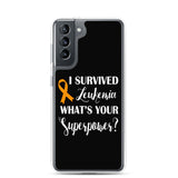 Leukemia Awareness I Survived, What's Your Superpower? Samsung Phone Case