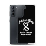 Brain Cancer Awareness I Wear Gray Samsung Phone Case