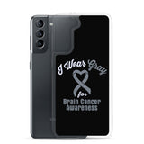 Brain Cancer Awareness I Wear Gray Samsung Phone Case