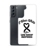 Lung Cancer Awareness I Wear White Samsung Phone Case