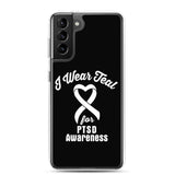 PTSD Awareness I Wear Teal Samsung Phone Case