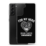 Brain Cancer Awareness For My Hero Samsung Phone Case