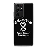 Brain Cancer Awareness I Wear Gray Samsung Phone Case