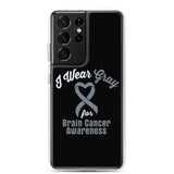 Brain Cancer Awareness I Wear Gray Samsung Phone Case