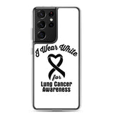 Lung Cancer Awareness I Wear White Samsung Phone Case