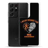 Multiple Sclerosis Awareness I Wear Orange Samsung Phone Case - The Awareness Store