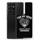 Brain Cancer Awareness For My Hero Samsung Phone Case