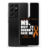 Multiple Sclerosis Awareness I Might Have Samsung Phone Case