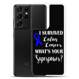 Colon Cancer Awareness I Survived, What's Your Superpower? Samsung Phone Case