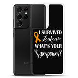 Leukemia Awareness I Survived, What's Your Superpower? Samsung Phone Case