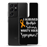 Multiple Sclerosis Awareness I Survived, What's Your Superpower? Samsung Phone Case