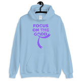 Fibromyalgia Awareness Always Focus on the Good Hoodie