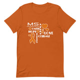 Multiple Sclerosis Awareness Faith, Hope, Courage T-Shirt