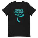 Anxiety Awareness Always Focus on the Good T-Shirt - The Awareness Store