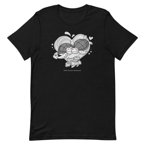 Brain Cancer Awareness I Love You so Much T-Shirt - The Awareness Store