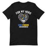 Down Syndrome Awareness For My Hero T-Shirt - The Awareness Store