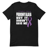 Fibromyalgia Awareness I Might Have T-Shirt