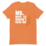 Multiple Sclerosis Awareness I Might Have T-Shirt