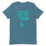 Anxiety Awareness Always Focus on the Good T-Shirt - The Awareness Store