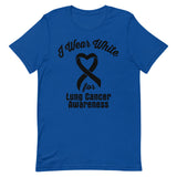 Lung Cancer Awareness I Wear White T-Shirt